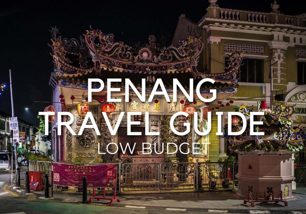BEST THINGS TO DO IN PENANG – Attractions and Food – Low Budget